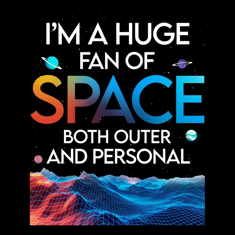 Grand fan de l’espace à la fois Outer Personal Space Pun