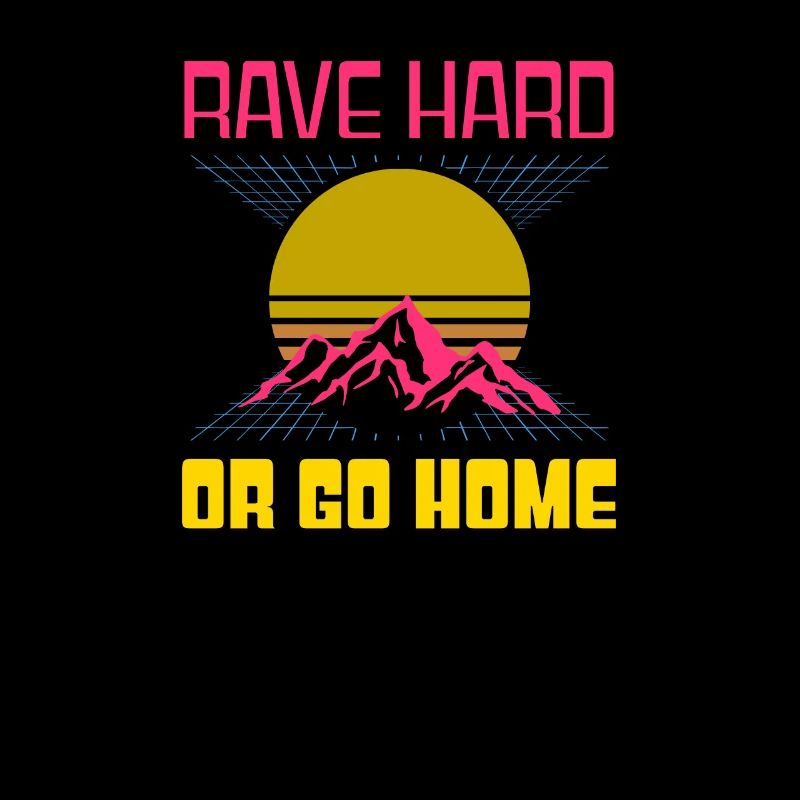 EDM Rave Techno 80s Rave Hard oder Go Home