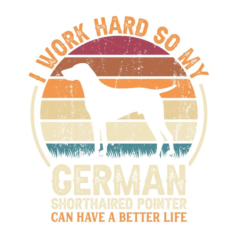 Hard Work - Retro German Pointer