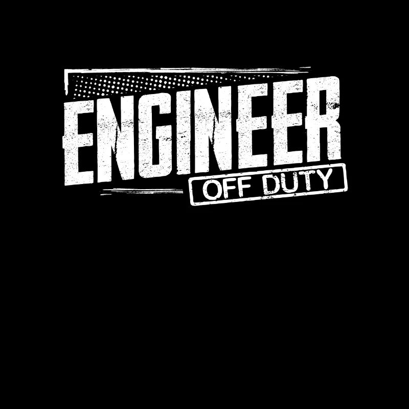 Engineer Gift Engineer Off Duty Engineering Humor
