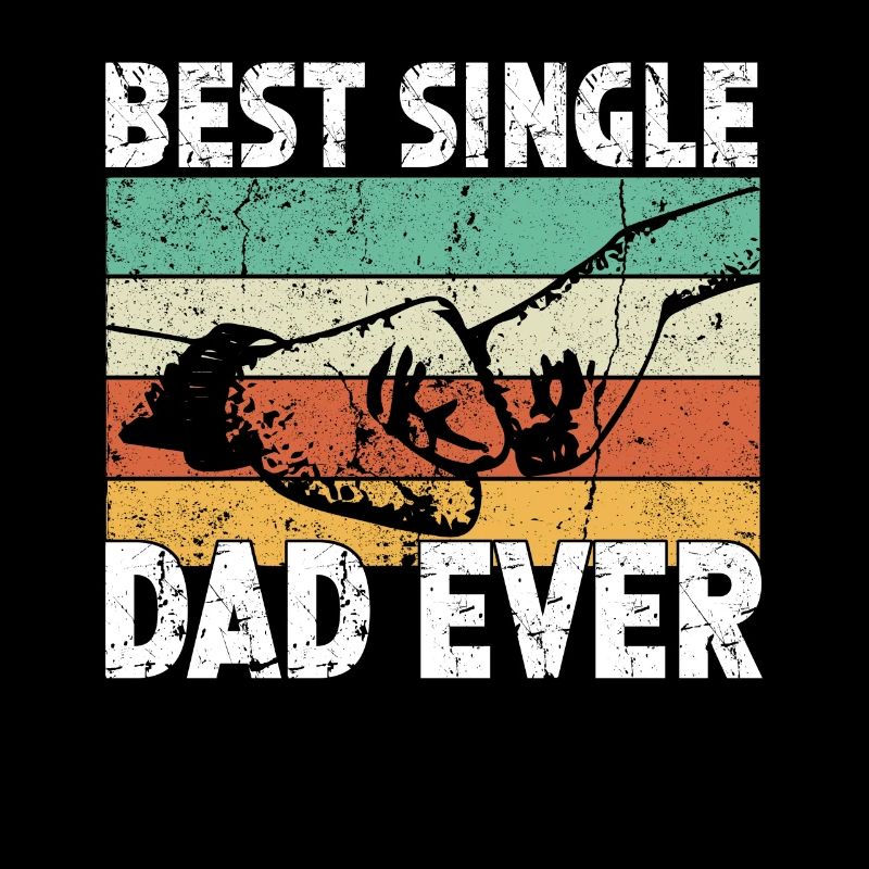 Best Single Father Ever Dad