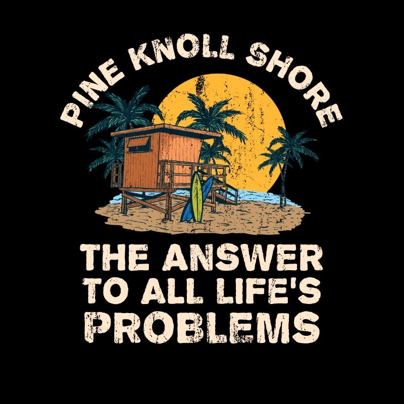 Pine Knoll Shore Answer To All Life's Problems