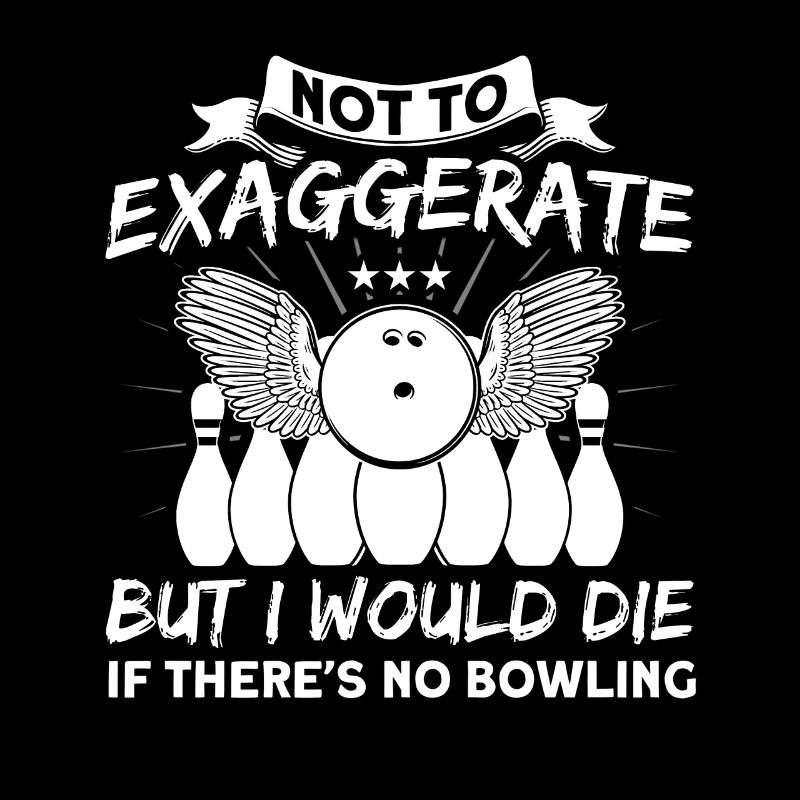 Je mourrais s’il n’y avait pas de bowling
