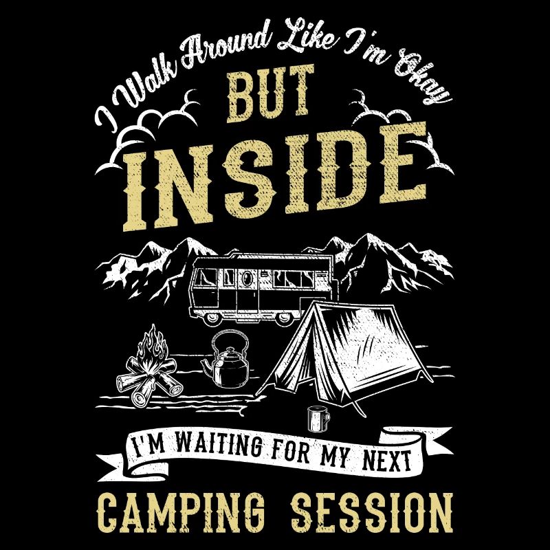 I walk around fine - Camping