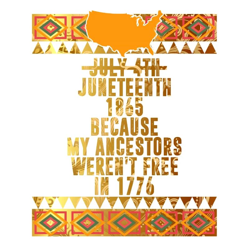 Juneteenth Day Mes ancêtres n’étaient pas libres en 1776