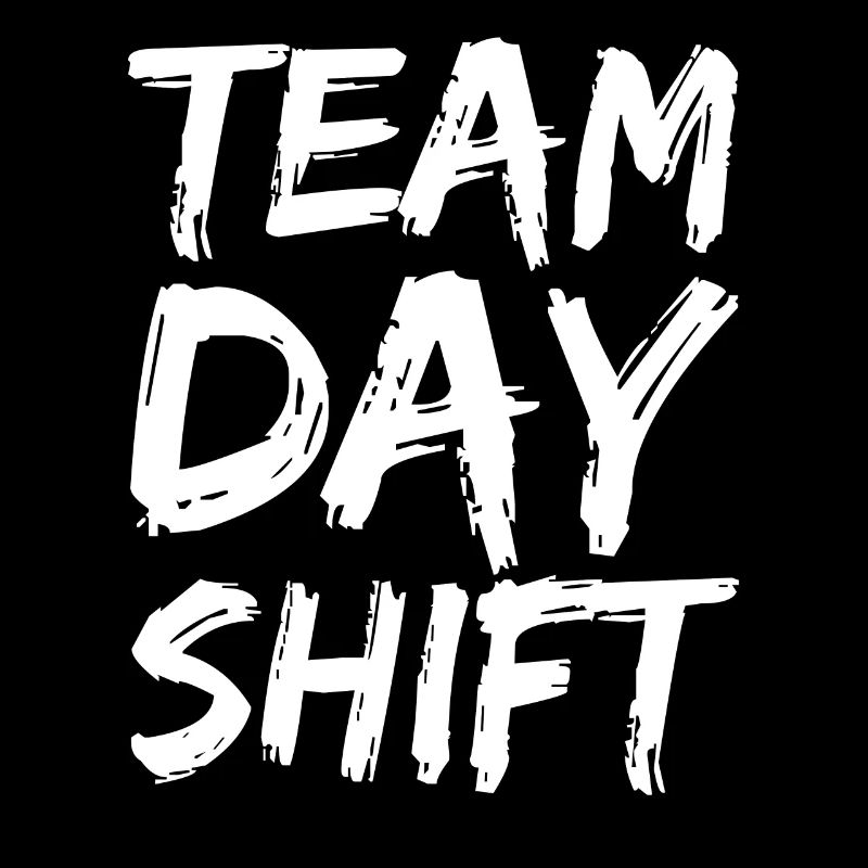 Équipe Day Shift Proverbes Shift Work Day Shift