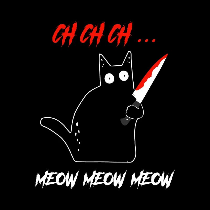 CH CH CH Meow Meow Meow schwarze Katze Messer