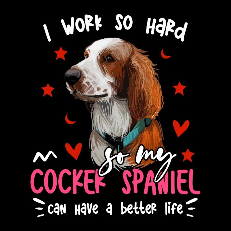 Work Hard For Cocker Spaniel Fun Dog Owners