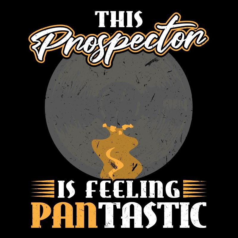 This prospector feels pantastic