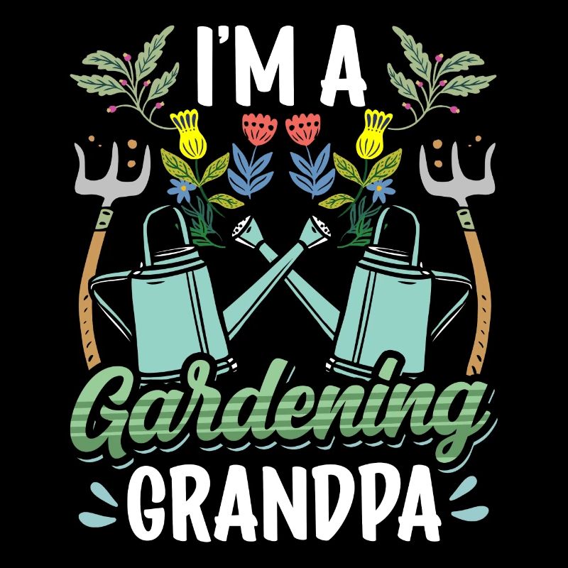Ich Bin Ein Gärtnernder Opa Garten Gartenarbeit