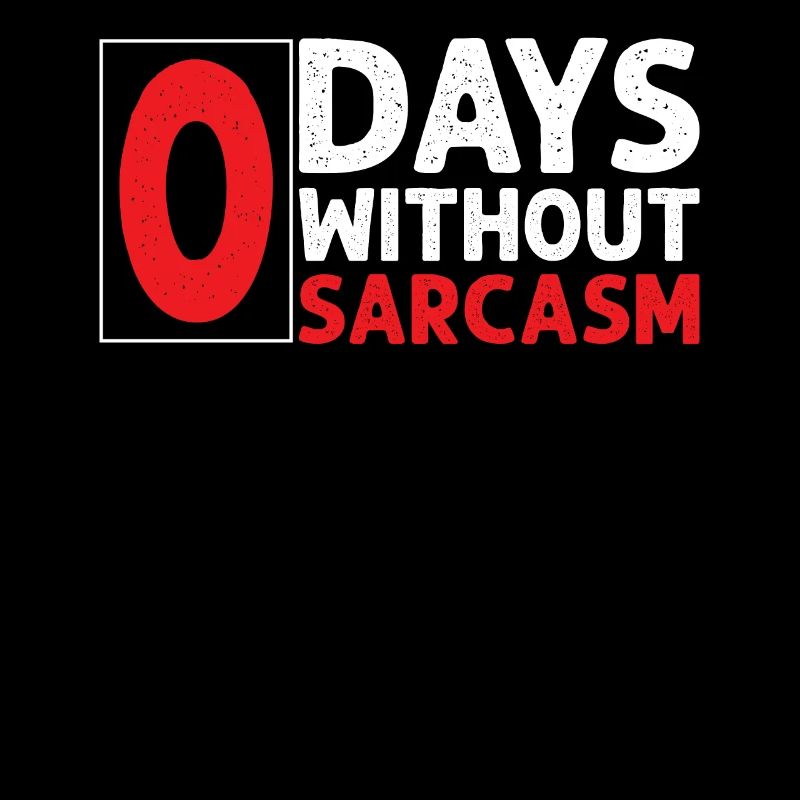 Sarcastic - Zero Days Without Sarcasm - Sarcasm