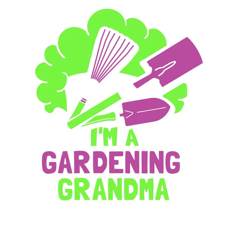 Ich Bin Eine Gärtnernde Oma Großmutter Garten