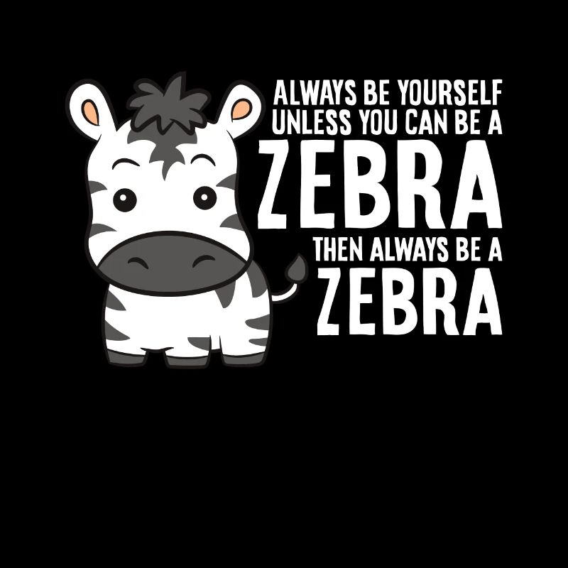 Sei immer du selbst, außer du kannst ein Zebra