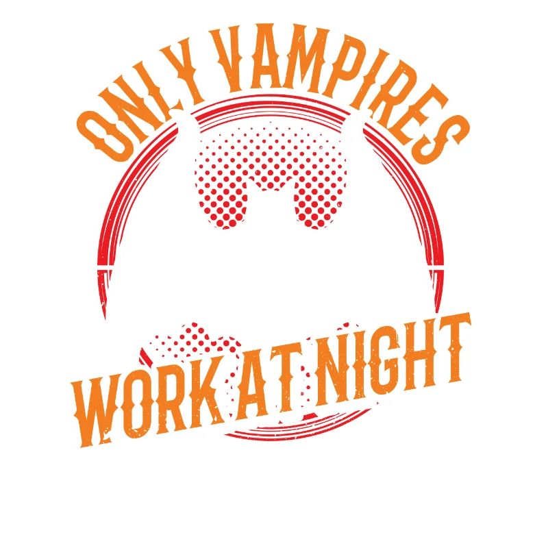 Only vampires work day shift sayings at night