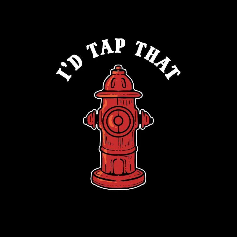 I'd Tap That Firefighter Fire Hydrant