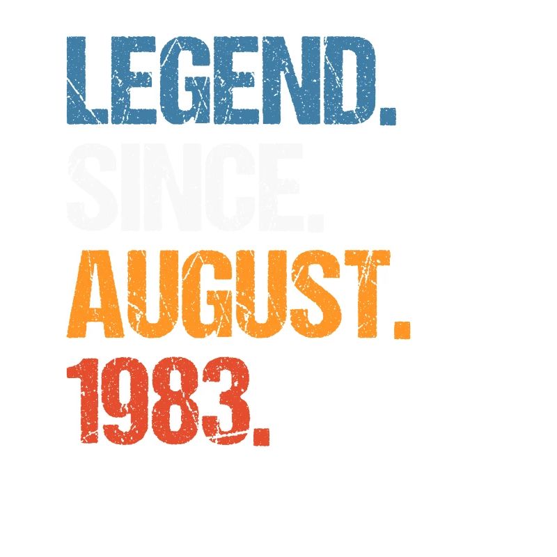 Legend Since August 1983 Geburtstag