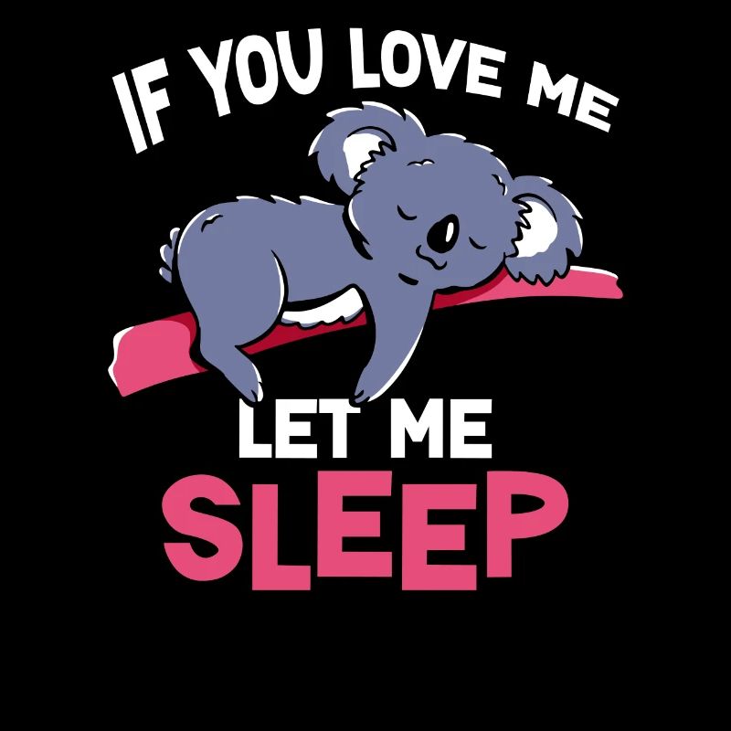 Si tu m’aimes, laisse-moi dormir animal Koala