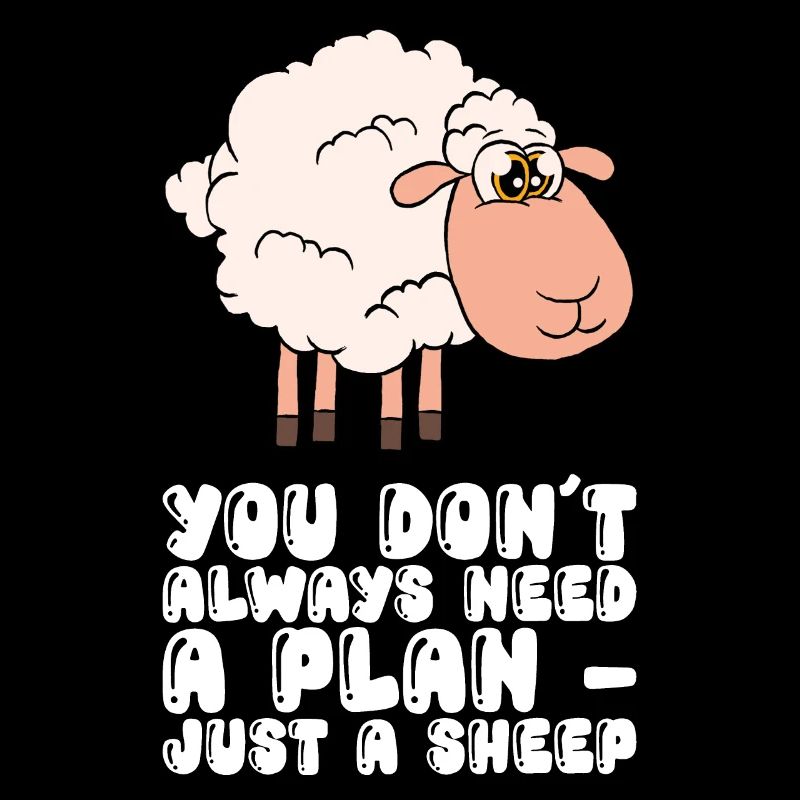 You don't always need a plan, just a sheep