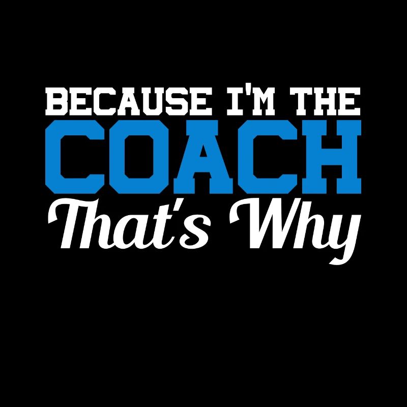 Weil Ich The Coach That's Why Bin