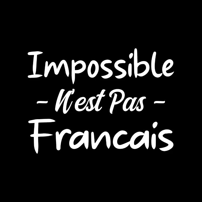 Impossible n est pas francais
