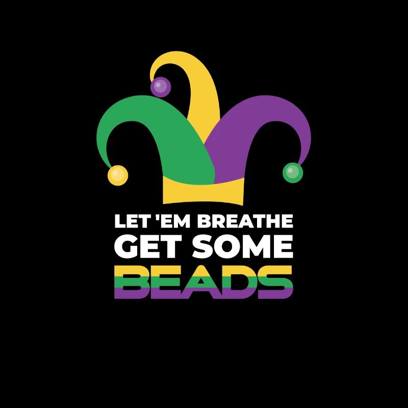 Let 'Em get some Beads Mardi Gra