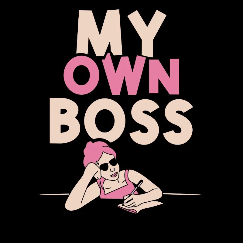 My Own Boss Self-Employed Freelancer