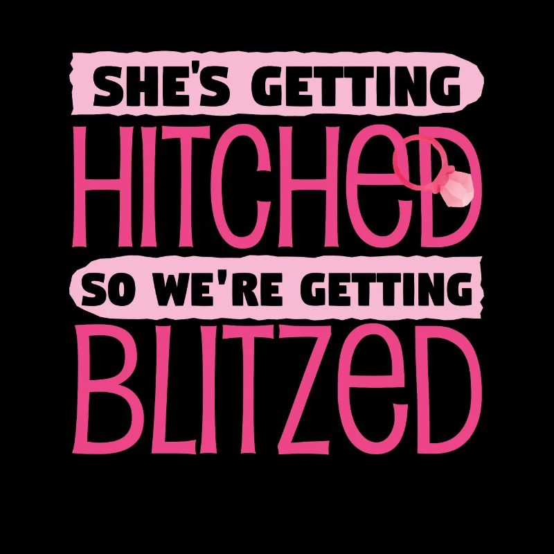 Shes Getting Hitched So Were Getting Blitzed