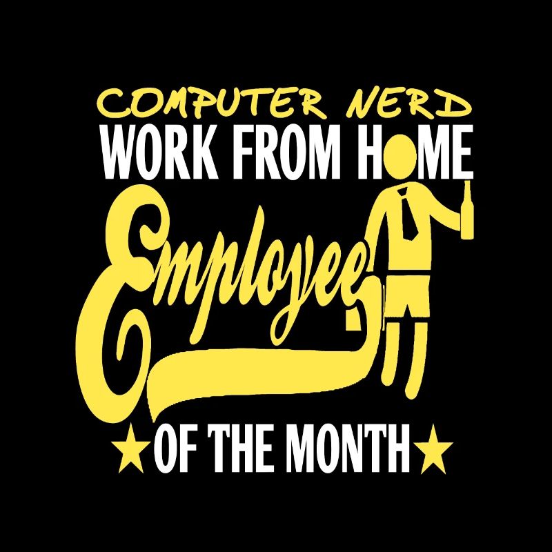 Computer Nerd Work From Home Employee Funny