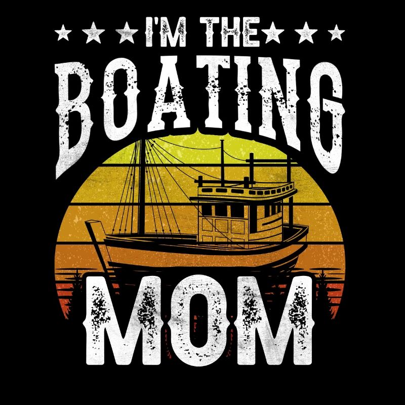 Ich Bin Die Bootfahrende Mutter Boot Bootfahren