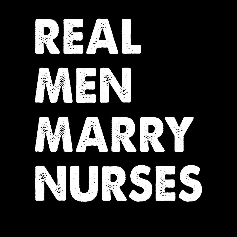 Real Men Marry Nurses Krankenschwester Ehemann