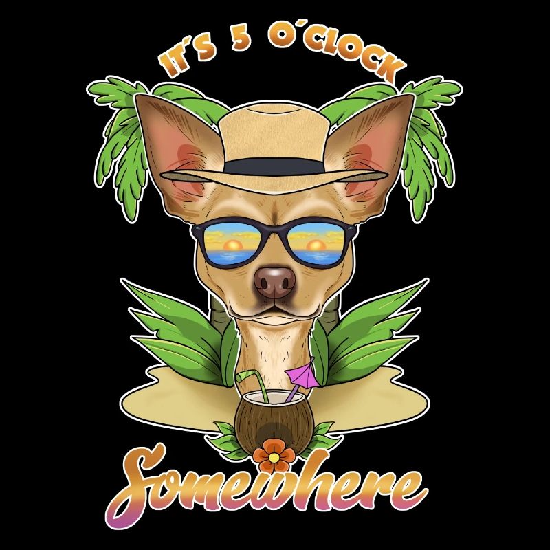 It Is 5 OClock Somewhere Drinking Chihuahua
