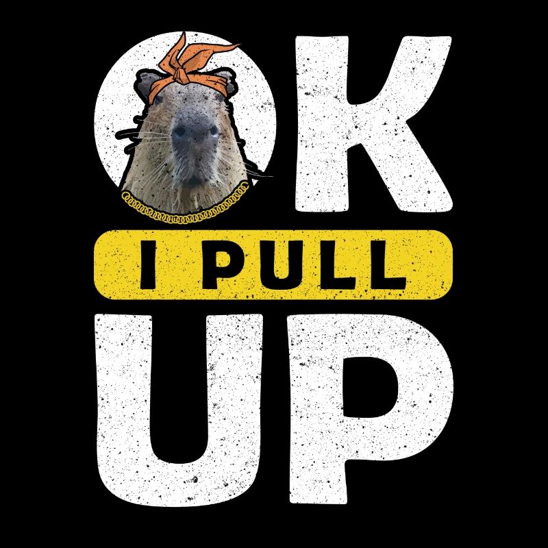 OK I PULL UP capybara