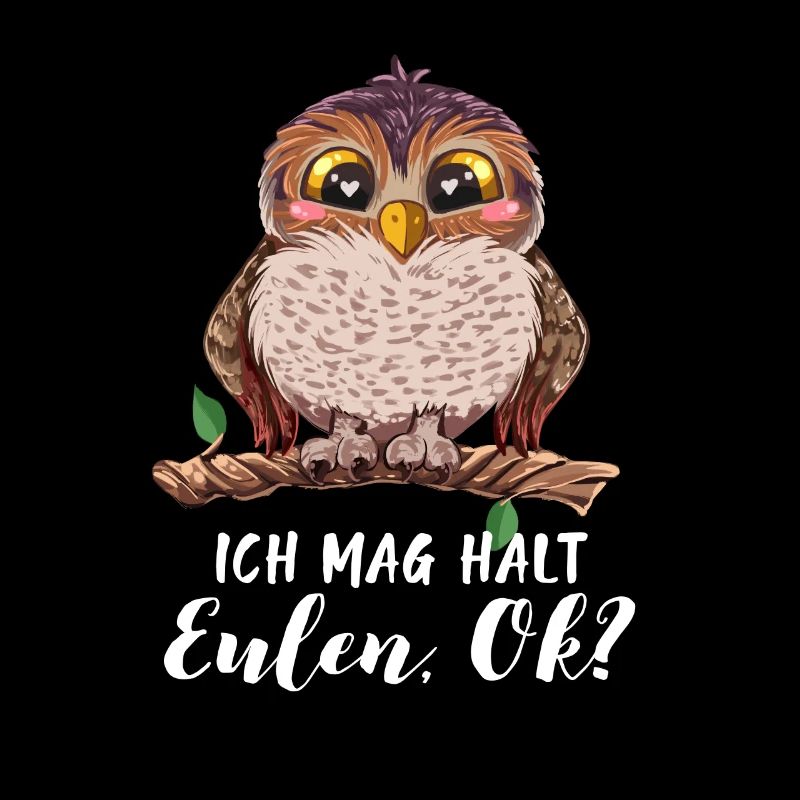 Ich Mag Halt Eulen, Okay? Lustiger Eule Spruch Owl