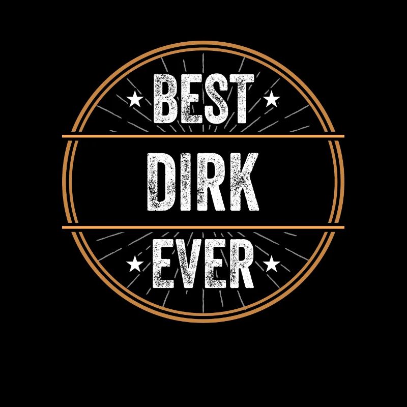 Best Dirk Ever First Name Name Gift