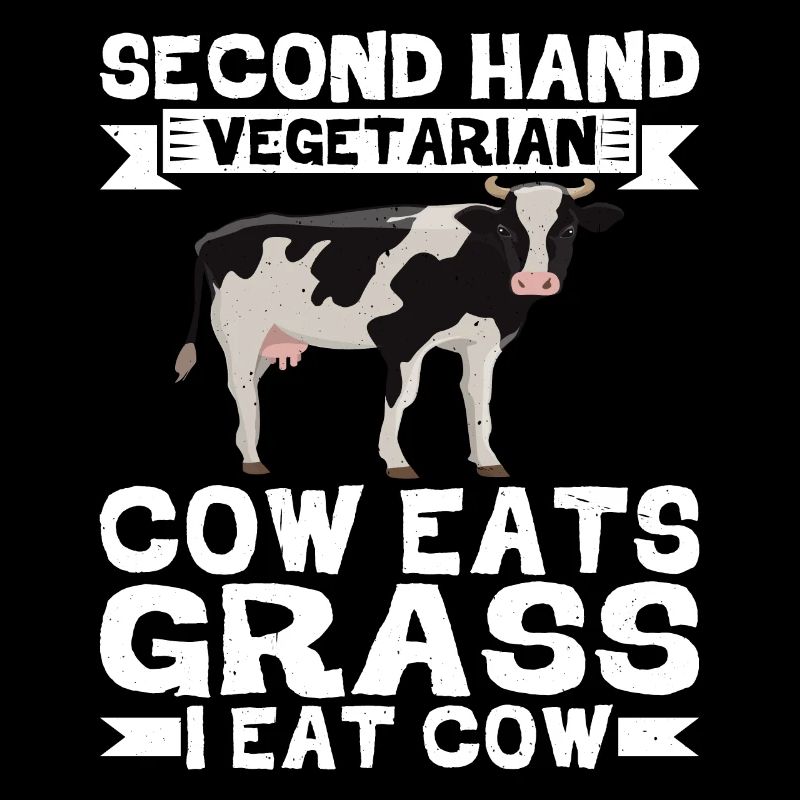 Second Hand Vegetarian, Cow Eats Grass, I Eat Cow2
