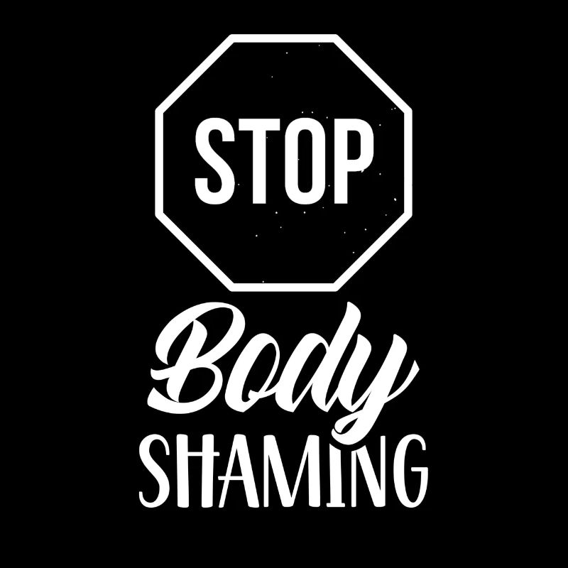 Stop With Body Shaming Bodyshaming Annoyance