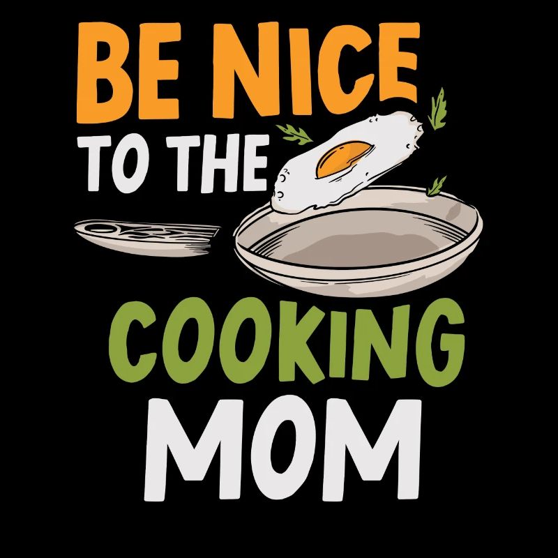 Sei Nett Zu Der Kochenden Mutter Kochen Mama Koch