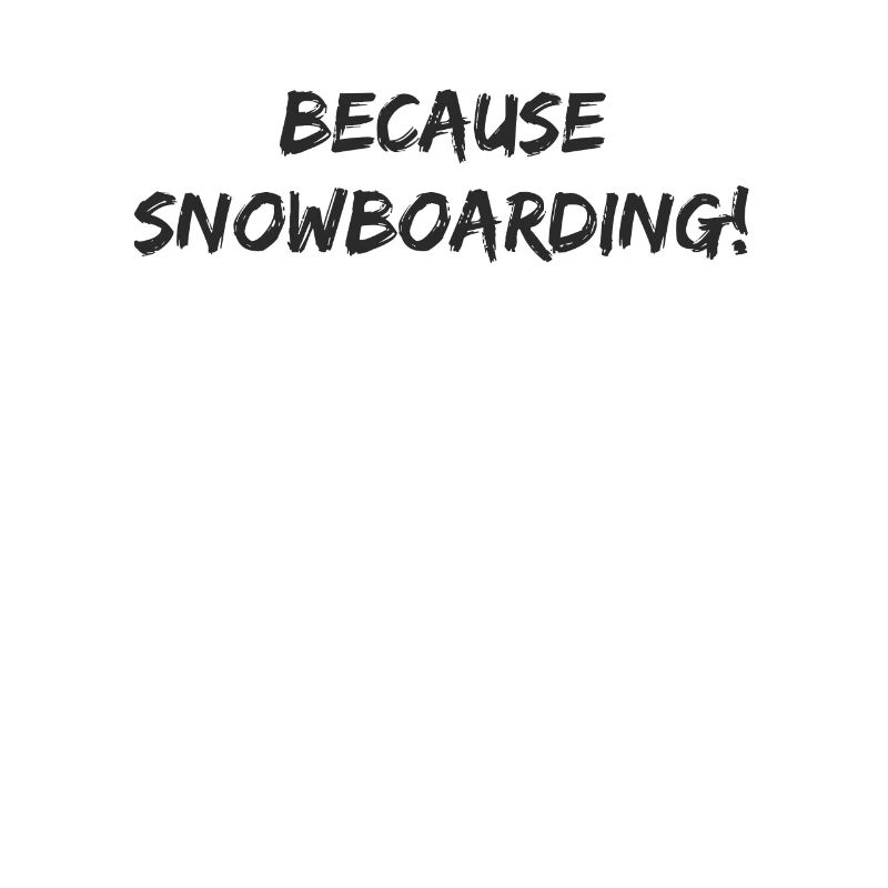 Snowboard - parce que Snowboard