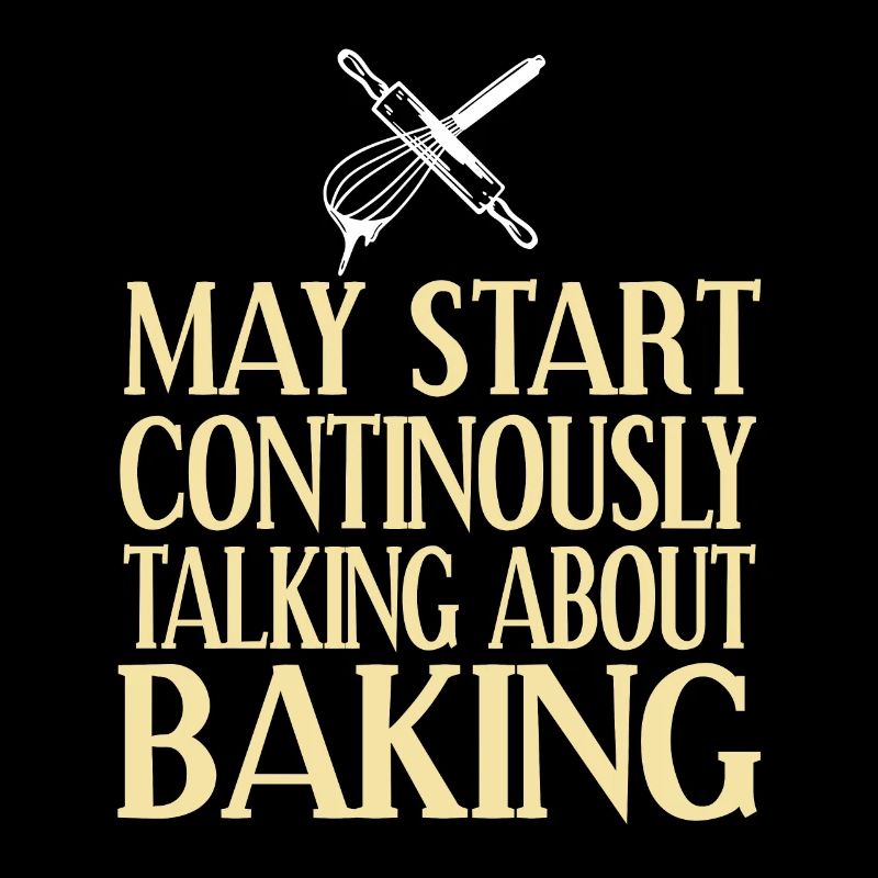 May Start Continuously Talking About Baking Funny