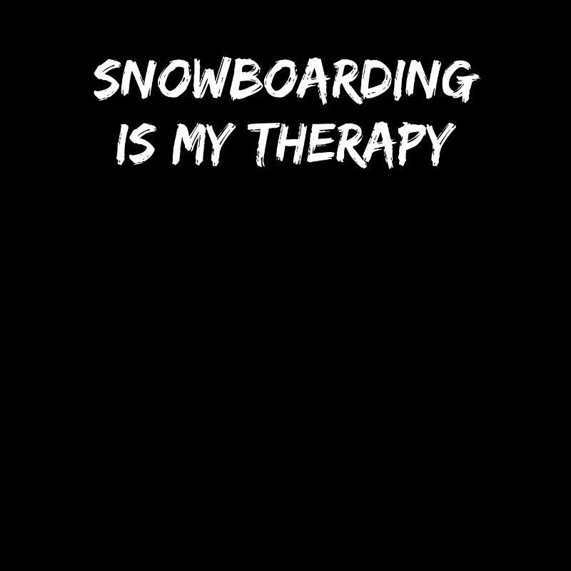 Snowboard - snowboarding is my therapy