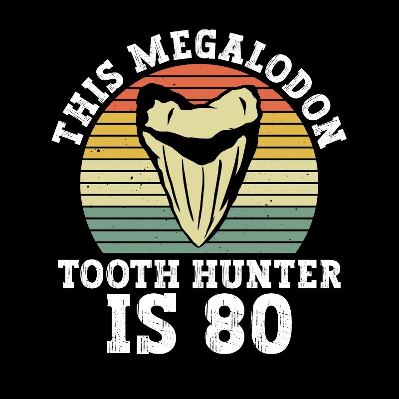 This Megalodon Tooth Hunter is 80 - Megalodon Shark