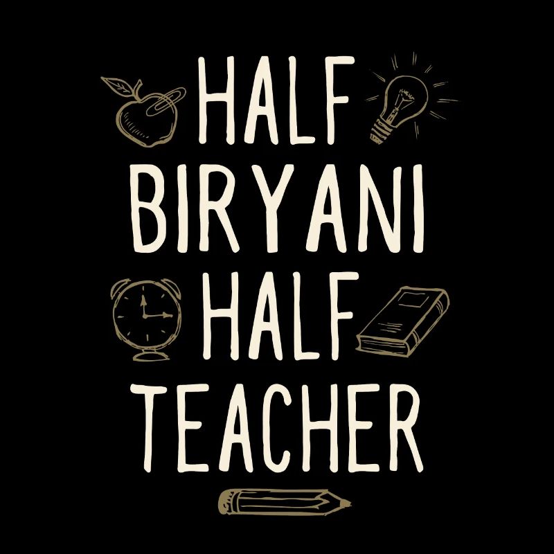 Half Biryani Half Teacher Funny Professor Humor