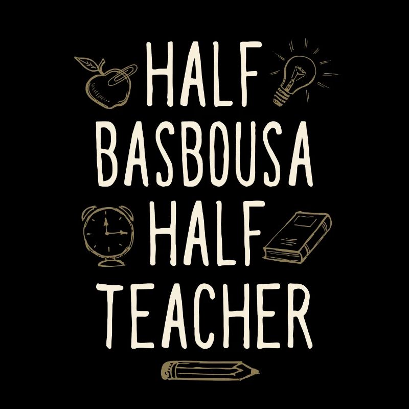 Half Basbousa Half Teacher Funny Professor Humor