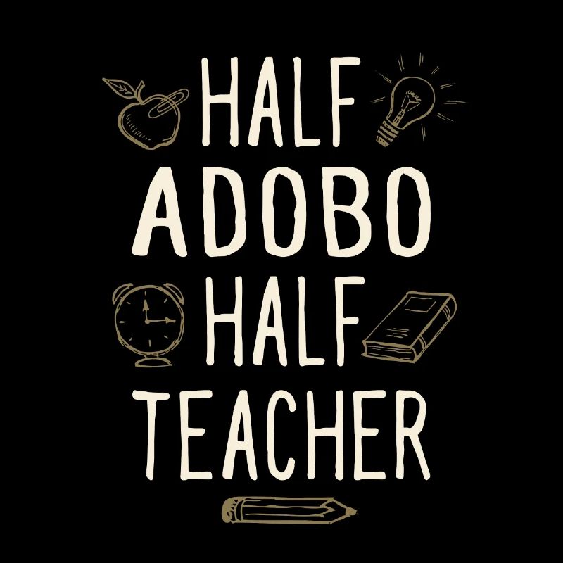 Half Adobo Half Teacher Funny Professor Humor