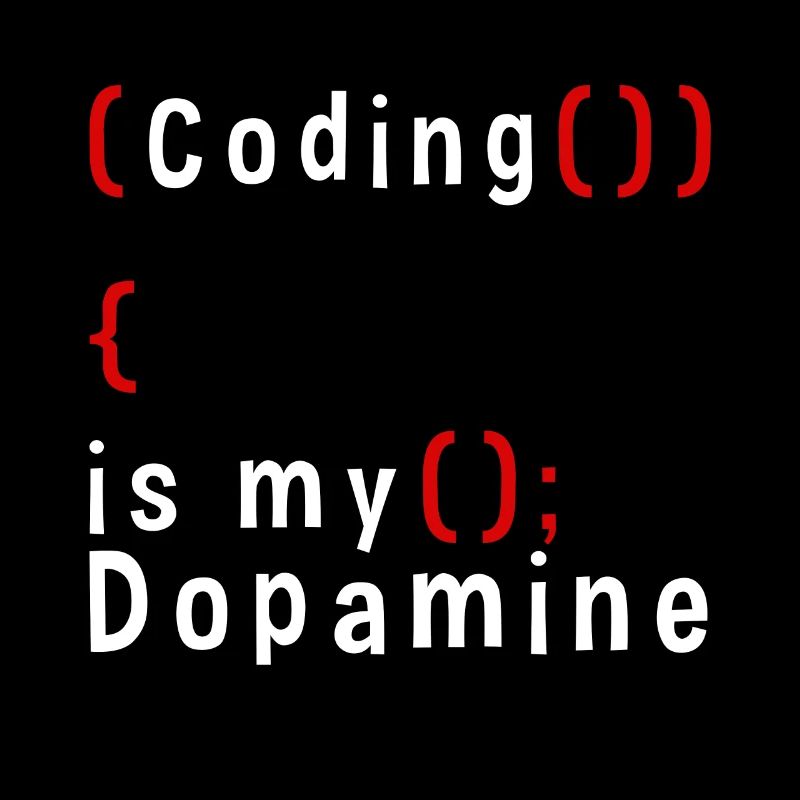 Lustige Codierung Ist Mein Dopamin -Coder