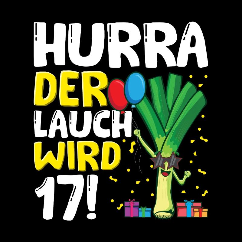 Hurra der Lauch wird 17