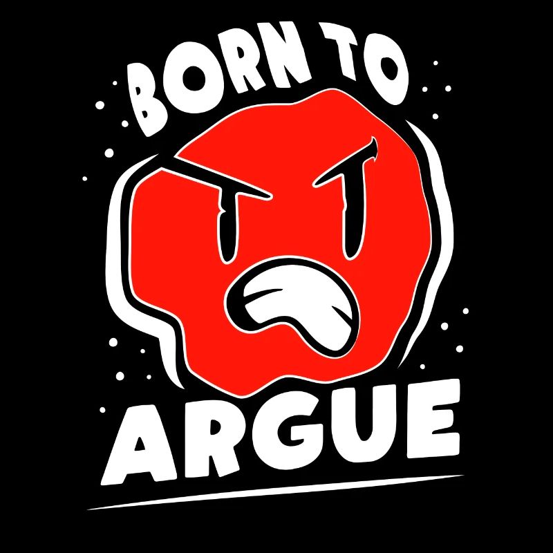 Geboren Um Zu Argumentieren Argument Anwalt
