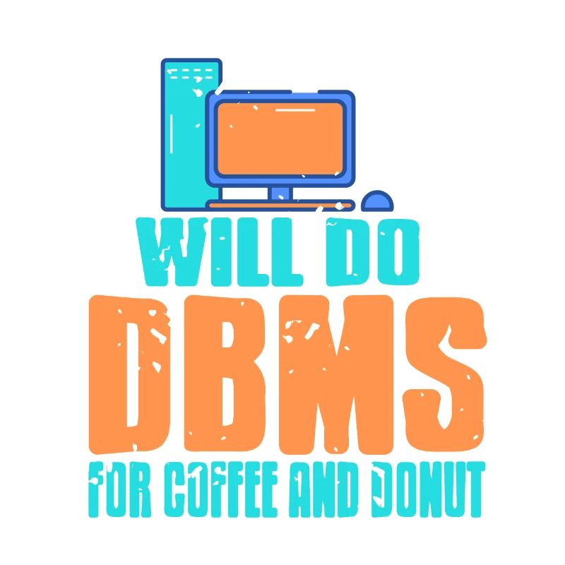 Will Do DBMS For Coffee & Donut Funny Data Admin