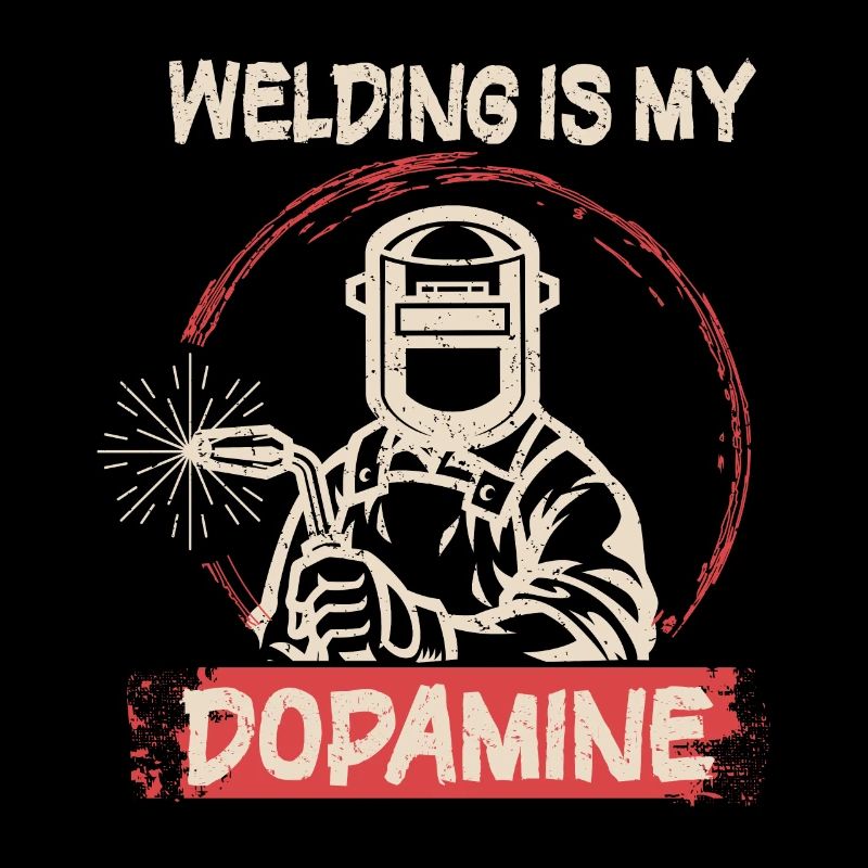 Welding is my dopamine funny blacksmith