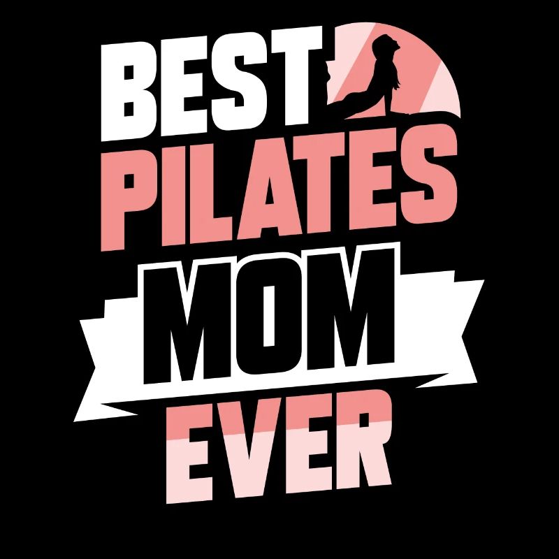 Best Pilates Mother Ever Mom Lover